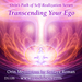 Transcending Your Ego Part 6