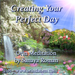 Creating Your Perfect Day: