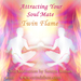 Attracting Your Soul-Mate Twin Flame