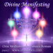 Orin's Divine Manifesting with Divine Will: