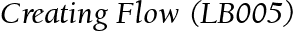 Creating Flow (LB005)