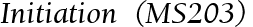 Initiation  (MS203)