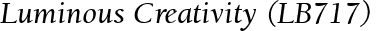 Luminous Creativity (LB717)