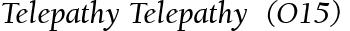Telepathy Telepathy  (O15)