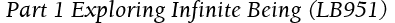  Part 1 Exploring Infinite Being (LB951)