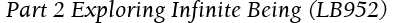  Part 2 Exploring Infinite Being (LB952)