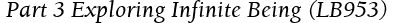  Part 3 Exploring Infinite Being (LB953)