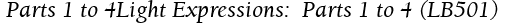  Parts 1 to 4Light Expressions:  Parts 1 to 4 (LB501)