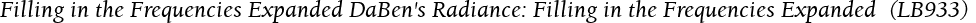 Filling in the Frequencies Expanded DaBen's Radiance: Filling in the Frequencies Expanded  (LB933)