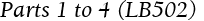 Parts 1 to 4 (LB502)
